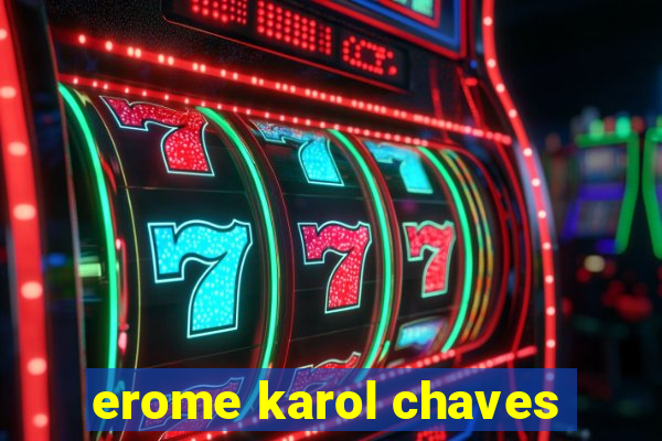 erome karol chaves